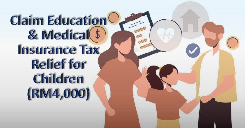 Education & Medical Insurance Tax Relief for Children – RM4,000 Guide (Malaysia)